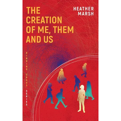 The Creation of Me, Them and Us