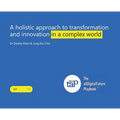 A holistic approach to transformation and innovation in a complex world