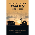 South Texas Family 1907 - 1976: Job Well Done