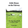 Little House on the Fairway: Short Story Series in the Life Of David O'Toole Volume 1: Who is the winner?