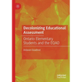 Decolonizing Educational Assessment: Ontario Elementary Students and the Eqao