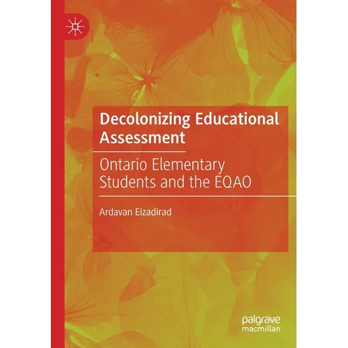Decolonizing Educational Assessment: Ontario Elementary Students and the Eqao