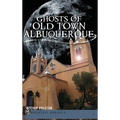 Ghosts of Old Town Albuquerque