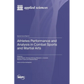 Athletes Performance and Analysis in Combat Sports and Martial Arts