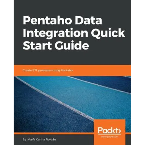 Pentaho Data Integration Quick Start Guide