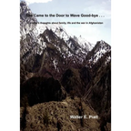 She Came to the Door to Wave Good-bye . . .: A soldier's thoughts about family, life and the war in Afghanistan