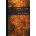 The Rain Girl: The Tragic Story of Jeanne Eagels