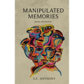 Manipulated Memories: Prose and Poetry