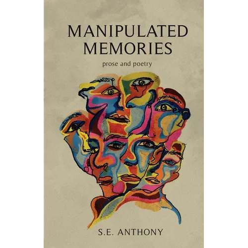 Manipulated Memories: Prose and Poetry