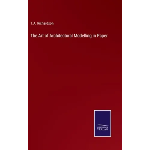 The Art of Architectural Modelling in Paper