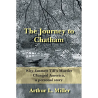 The Journey to Chatham: Why Emmett Till's Murder Changed America, a Personal Story