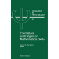 The Nature and Origin of Mathematical Skills: Volume 91