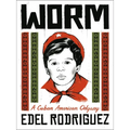 Worm: A Cuban American Odyssey