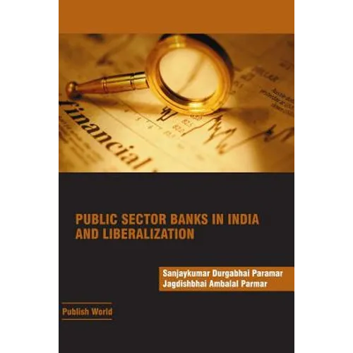 Public Sector Banks in India and Liberalization