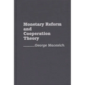 Monetary Reform and Cooperation Theory