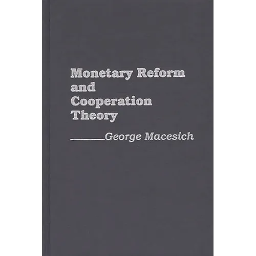 Monetary Reform and Cooperation Theory