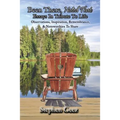 Been There, Noted That: Essays in Tribute to Life: Observations, Inspiration, Remembrance, & Noteworthies to Share