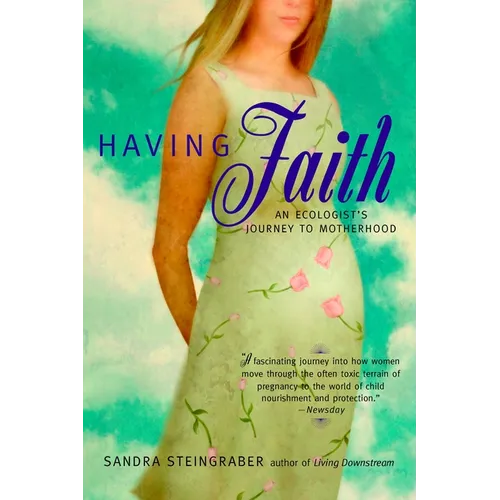 Having Faith: An Ecologist's Journey to Motherhood