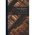 The Jesuits: Their Moral Maxims and Plots