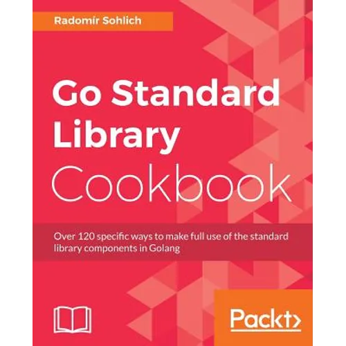 Go Standard Library Cookbook