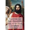Xanthe of the Amazons: Fate of the Gods