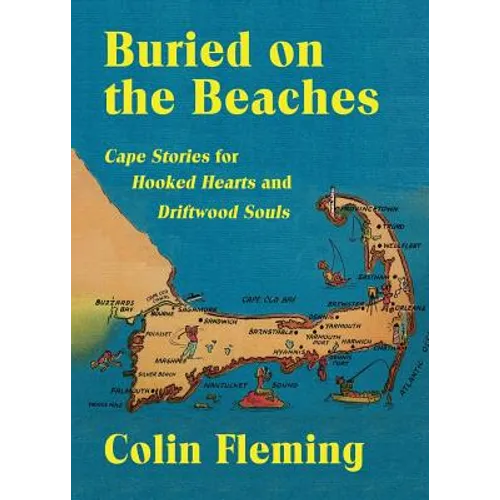 Buried on the Beaches: Cape Stories for Hooked Hearts and Driftwood Souls
