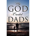 Why God Created Dads