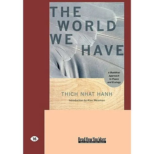 The World We Have: A Buddhist Approach to Peace and Ecology (Easyread Large Edition)
