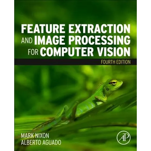 Feature Extraction and Image Processing for Computer Vision