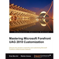 Mastering Microsoft Forefront Uag 2010 Customization