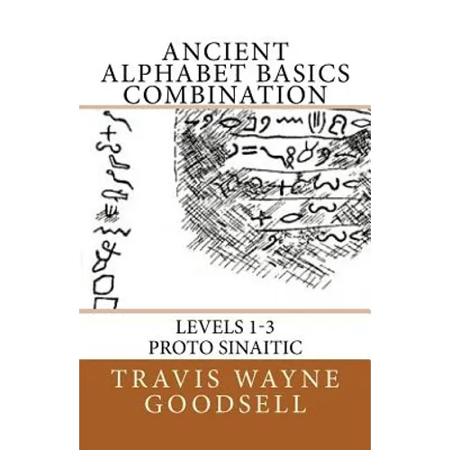 Ancient Alphabet Basics Combination: Levels 1-3 Proto Sinaitic