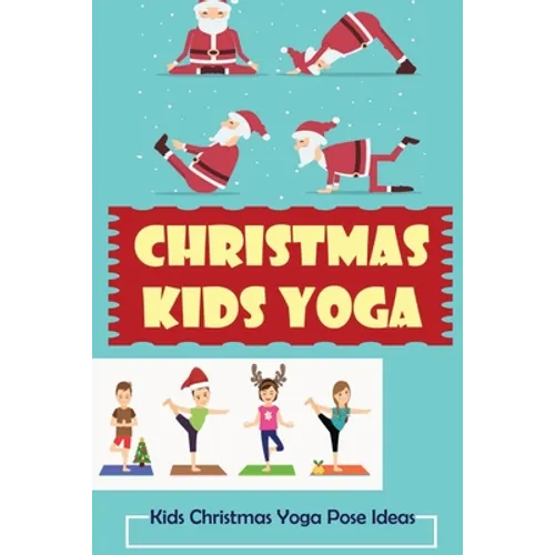 Christmas Kids Yoga: Kids Christmas Yoga Pose Ideas
