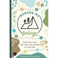 Hiking My Feelings: Stepping Into the Healing Power of Nature