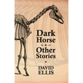 Dark Horse & Other Stories