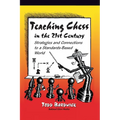 Teaching Chess in the 21st Century: Strategies and Connections to a Standards-Based World