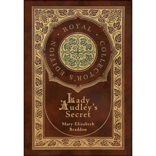 Lady Audley's Secret (Royal Collector's Edition) (Case Laminate Hardcover with Jacket)