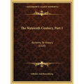 The Sixteenth Century, Part 1: Alchemy To History (1520)