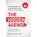 Hidden Agenda: A Proven Way to Win Business & Create a Following