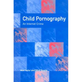 Child Pornography: An Internet Crime