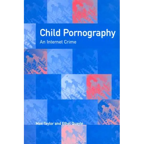 Child Pornography: An Internet Crime
