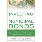 Investing in Municipal Bonds: How to Balance Risk and Reward for Success in Today's Bond Market - Hardcover