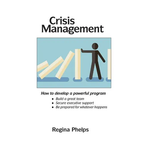 Crisis Management: How to Develop a Powerful Program