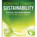 Working Toward Sustainability: Ethical Decision-Making in a Technological World