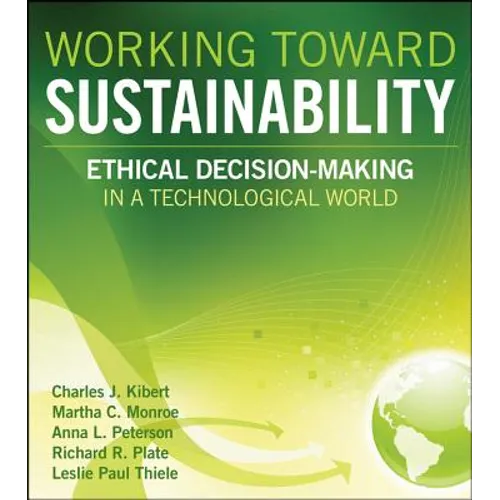 Working Toward Sustainability: Ethical Decision-Making in a Technological World