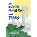 Of Frogs, Towers and Trains: A Memoir