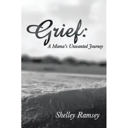 Grief: A Mama's Unwanted Journey