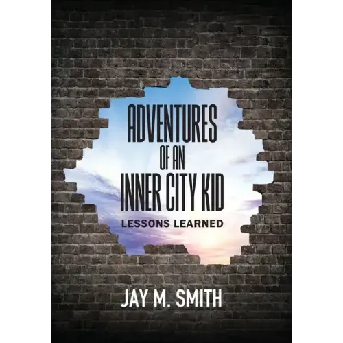 Adventures of an Inner City Kid: Lessons Learned
