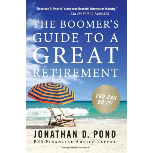 The Boomer's Guide to a Great Retirement: You Can Do It!