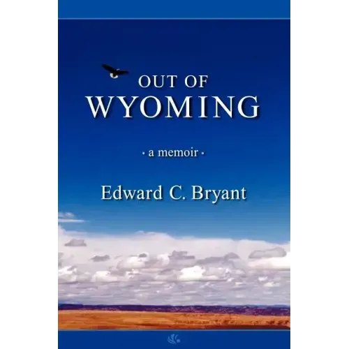 Out of Wyoming: a memoir