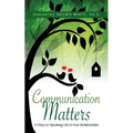 Communications Matters: 31 Days to Speaking Life in Your Relationships